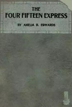 Эдвардс Амелия, Диккенс Чарльз - Четырехчасовой экспресс